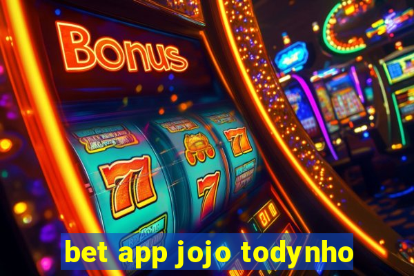 bet app jojo todynho